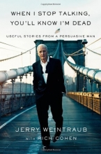 Cover art for When I Stop Talking, You'll Know I'm Dead: Useful Stories from a Persuasive Man