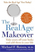 Cover art for The RealAge Makeover: Take Years Off Your Looks and Add Them to Your Life