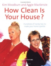 Cover art for How Clean Is Your House?: Hundreds of Handy Tips to Make Your Home Sparkle