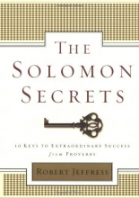 Cover art for The Solomon Secrets: 10 Keys to Extraordinary Success from Proverbs