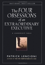 Cover art for The Four Obsessions of an Extraordinary Executive: A Leadership Fable