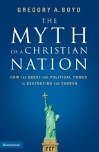 Cover art for The Myth of a Christian Nation: How the Quest for Political Power Is Destroying the Church