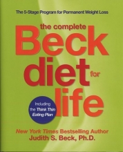 Cover art for The Complete Beck Diet for Life: The Five-Stage Program for Permanent Weight Loss