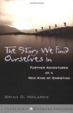 Cover art for The Story We Find Ourselves In: Further Adventures of a New Kind of Christian