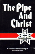 Cover art for The Pipe and Christ: A Christian-Sioux Dialogue