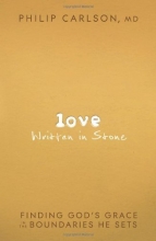 Cover art for Love Written in Stone: Finding God's Grace in the Boundaries He Sets