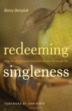Cover art for Redeeming Singleness: How the Storyline of Scripture Affirms the Single Life