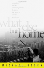 Cover art for What Else But Home: Seven Boys and an American Journey Between the Projects and the Penthouse