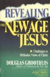 Cover art for Revealing the New Age Jesus: Challenges to Orthodox Views of Christ