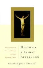 Cover art for Death On A Friday Afternoon: Meditations On The Last Words Of Jesus From The Cross
