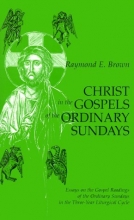 Cover art for Christ in the Gospels of the Ordinary Sundays: Essays on the Gospel Readings of the Ordinary Sundays in the Three-Year Liturgical Cycle