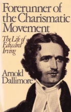 Cover art for Forerunner of the Charismatic Movement: The Life of Edward Irving