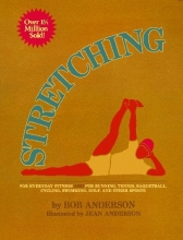Cover art for Stretching for Everyday Fitness and for Running, Tennis, Raquetball; Cycling, Swimming, Golf, and Other Sports