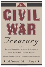 Cover art for A Civil War Treasury: Being A Miscellany Of Arms And Artillery, Facts And Figures, Legends And Lore, Muses And Minstrels And Personalities And People