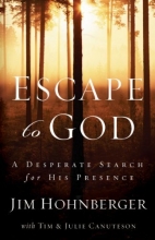 Cover art for Escape to God: A Desperate Search for His Presence