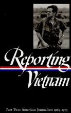 Cover art for Reporting Vietnam Part Two: American Journalism 1969-1975