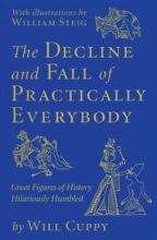 Cover art for The Decline and Fall of Practically Everybody: Great Figures of History Hilariously Humbled
