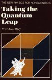 Cover art for Taking the quantum leap: The new physics for nonscientists