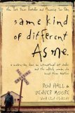 Cover art for Same Kind of Different As Me: A Modern-Day Slave, an International Art Dealer, and the Unlikely Woman Who Bound Them Together