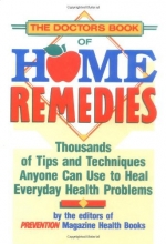 Cover art for The Doctor's Book of Home Remedies: Thousands of Tips and Techniques Anyone Can Use to Heal Everyday Health Problems