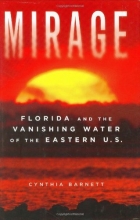 Cover art for Mirage: Florida and the Vanishing Water of the Eastern U.S.