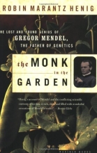 Cover art for The Monk in the Garden: The Lost and Found Genius of Gregor Mendel, the Father of Genetics