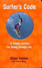 Cover art for Surfer's Code: 12 Simple Lessons for Riding Through Life