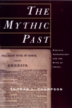 Cover art for The Mythic Past: Biblical Archaeology And The Myth Of Israel (British Commonwealth, United States, United Nations, 1993)
