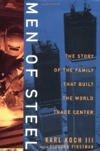 Cover art for Men of Steel: The Story of the Family That Built the World Trade Center