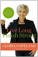 Cover art for Live Long, Finish Strong: The Divine Secret to Living Healthy, Happy, and Healed