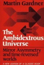 Cover art for The Ambidextrous Universe: Mirror Asymmetry and Time-Reversed Worlds
