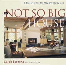 Cover art for The Not So Big House: A Blueprint for the Way We Really Live