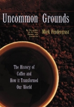 Cover art for Uncommon Grounds : The History of Coffee and How It Transformed Our World