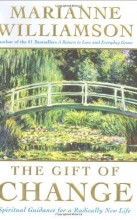 Cover art for The Gift of Change: Spiritual Guidance for a Radically New Life