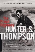 Cover art for The Proud Highway: Saga of a Desperate Southern Gentleman (Fear and Loathing Letters/Hunter S. Thompson, Vol 1)