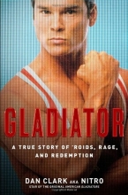 Cover art for Gladiator: A True Story of 'Roids, Rage, and Redemption