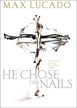 Cover art for He Chose The Nails: What God did to Win Your Heart