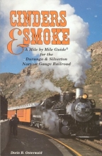Cover art for Cinders & Smoke: A Mile by Mile Guide for the Durango & Silverton Narrow Gauge Railroad