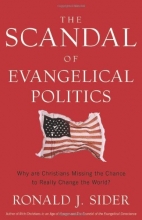 Cover art for The Scandal of Evangelical Politics: Why Are Christians Missing the Chance to Really Change the World?