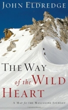 Cover art for The Way of the Wild Heart: A Map for the Masculine Journey