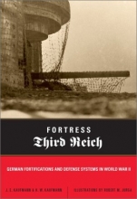 Cover art for Fortress Third Reich: German Fortifications And Defense Systems In World War II