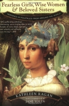 Cover art for Fearless Girls, Wise Women & Beloved Sisters: Heroines in Folktales from Around the World