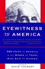 Cover art for Eyewitness to America: 500 Years of America in the Words of Those Who Saw It Happen
