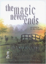 Cover art for The Magic Never Ends - The Life and Work of C.S. Lewis