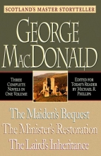 Cover art for The Maiden's Bequest, the Minister's Restoration, the Laird's Inheritance:  Three Novels in One Volume