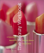 Cover art for The Beauty Workbook: A Commonsense Approach to Skin Care, Makeup, Hair, and Nails