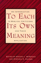 Cover art for To Each Its Own Meaning: An Introduction to Biblical Criticisms and Their Application