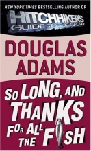 Cover art for So Long, and Thanks for All the Fish (Hitchhiker's Guide #4)