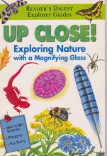 Cover art for Up Close! Exploring Nature with a Magnifying Glass (Reader's Digest Explorer Guides)