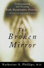 Cover art for The Broken Mirror: Understanding and Treating Body Dysmorphic Disorder